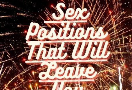 Unlock the Sensual Secrets: 10 Sex Positions That Will Leave You Breathless 💨