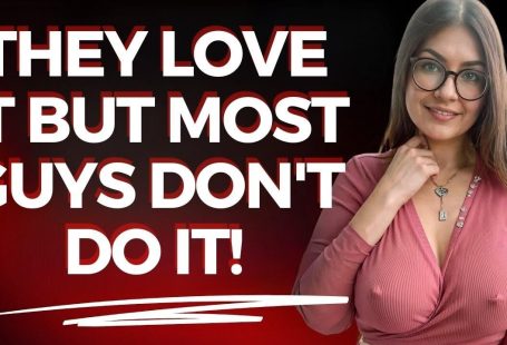 7 THINGS WOMEN LOVE BUT ONLY 1% OF MEN DO