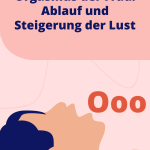 Orgasmus der Frau: Ablauf und Steigerung der Lust